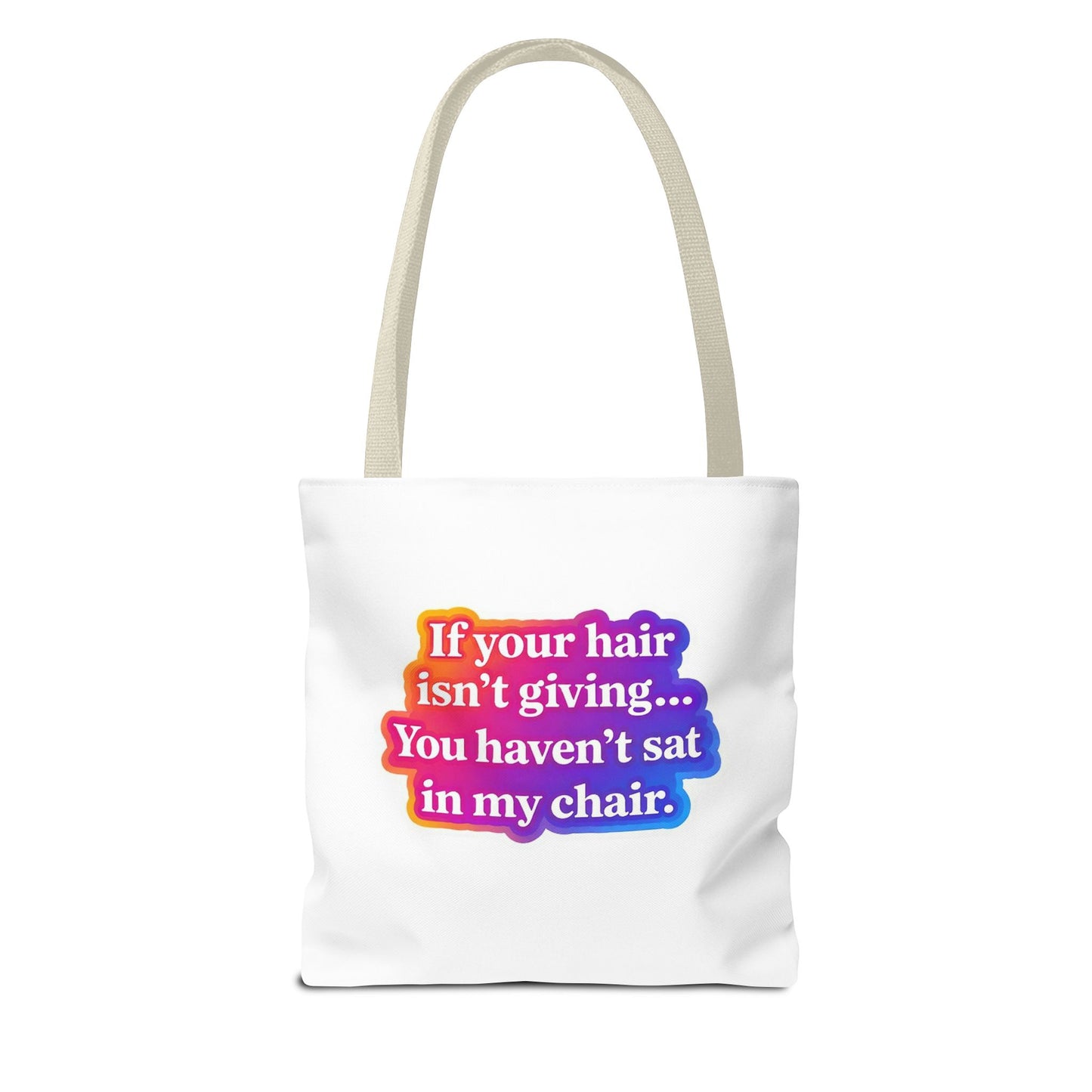 If your hair isn't giving you haven't sat in my chair Tote Bag