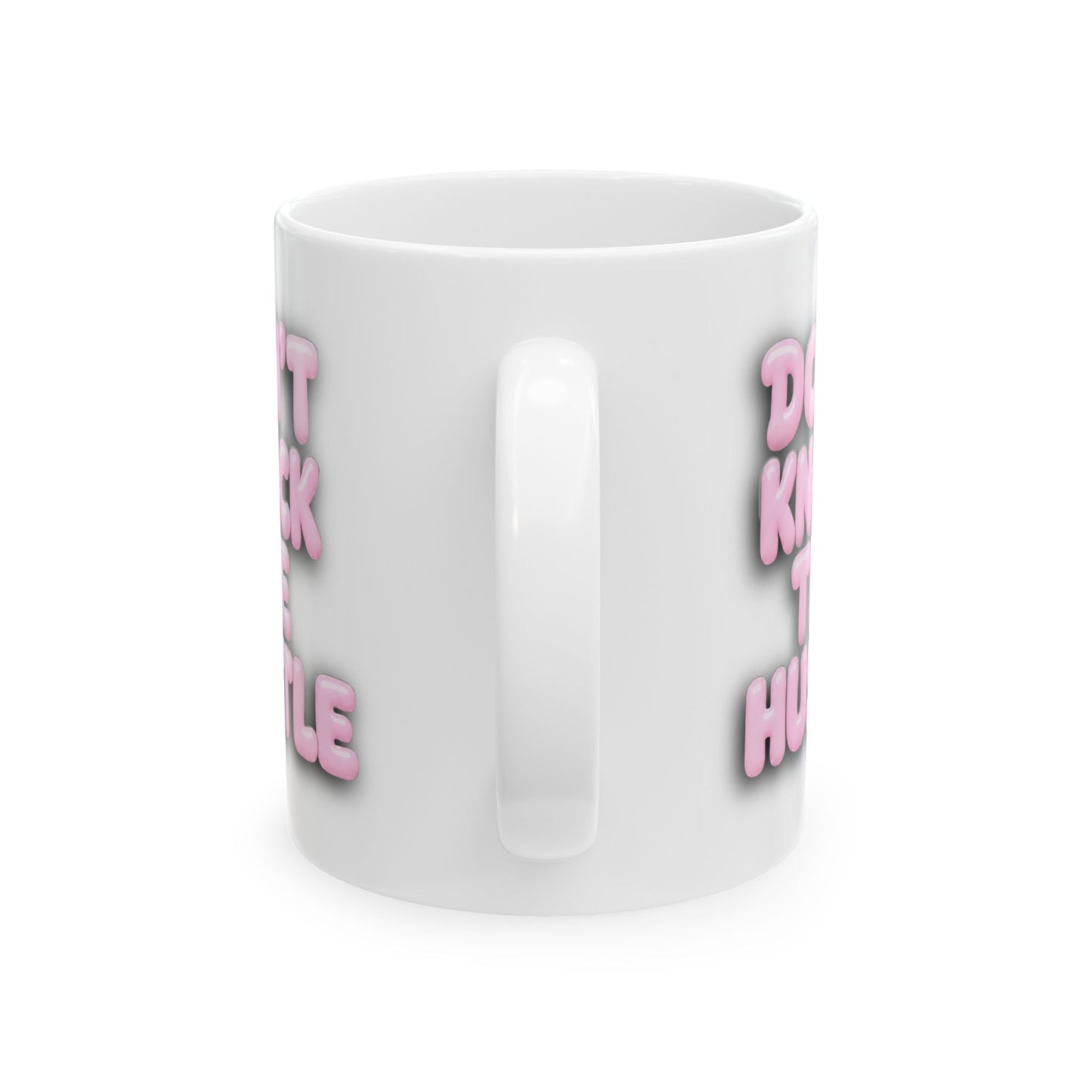 Don't knock the hustle Mug