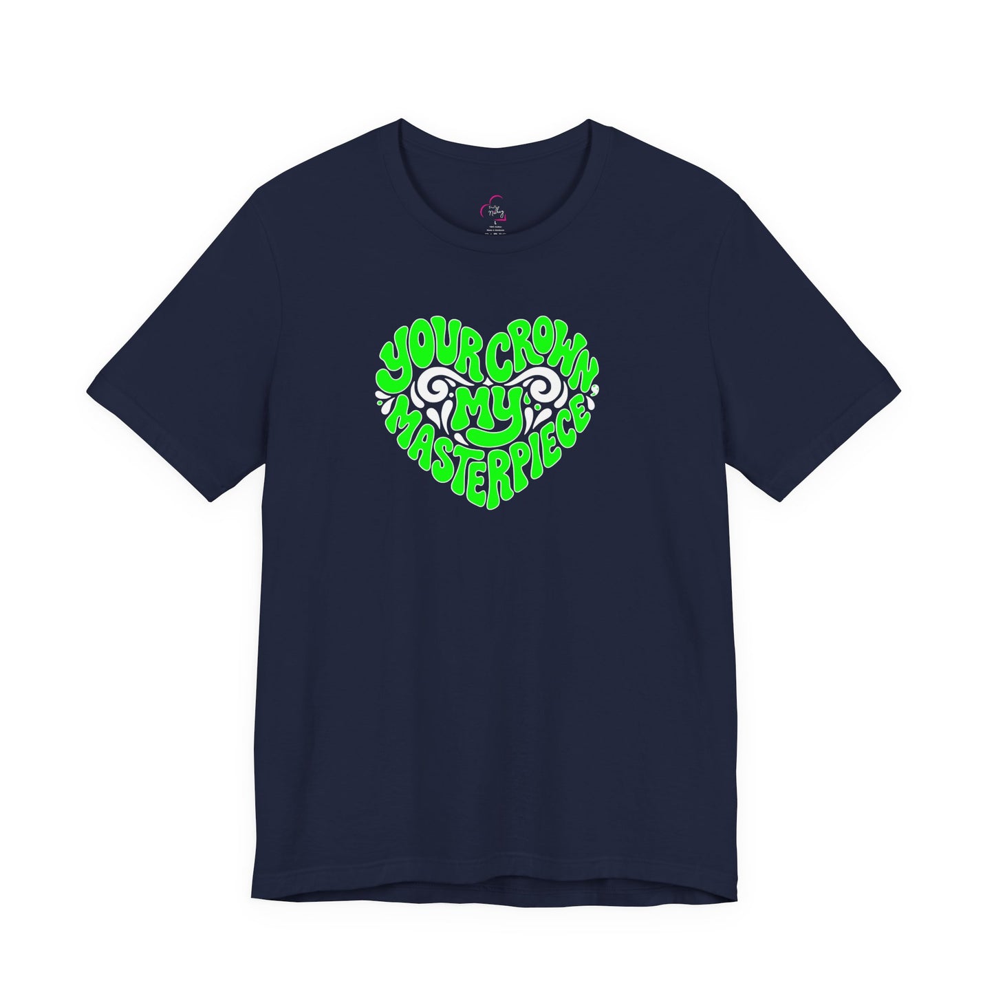 Your crown my masterpiece T-shirt