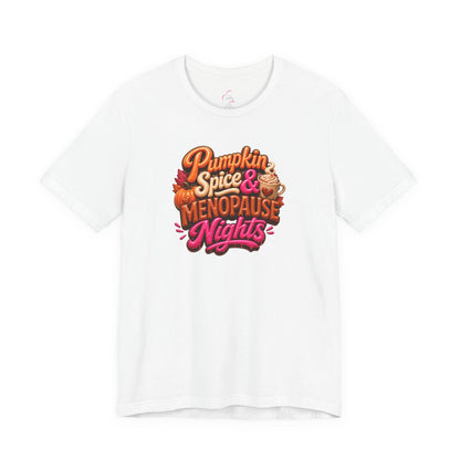 Pumpkin spice & menopause nights T-shirt