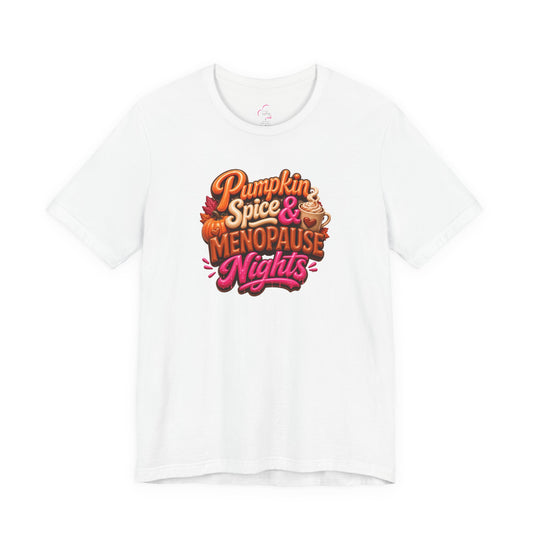 Pumpkin spice & menopause nights T-shirt
