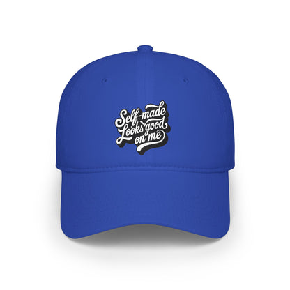 Self-made looks good on me Baseball Cap