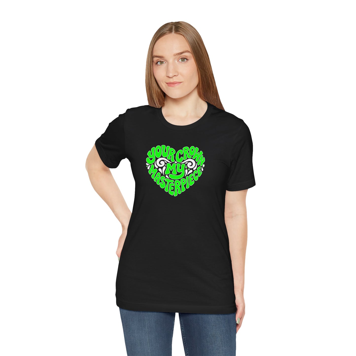 Your crown my masterpiece T-shirt