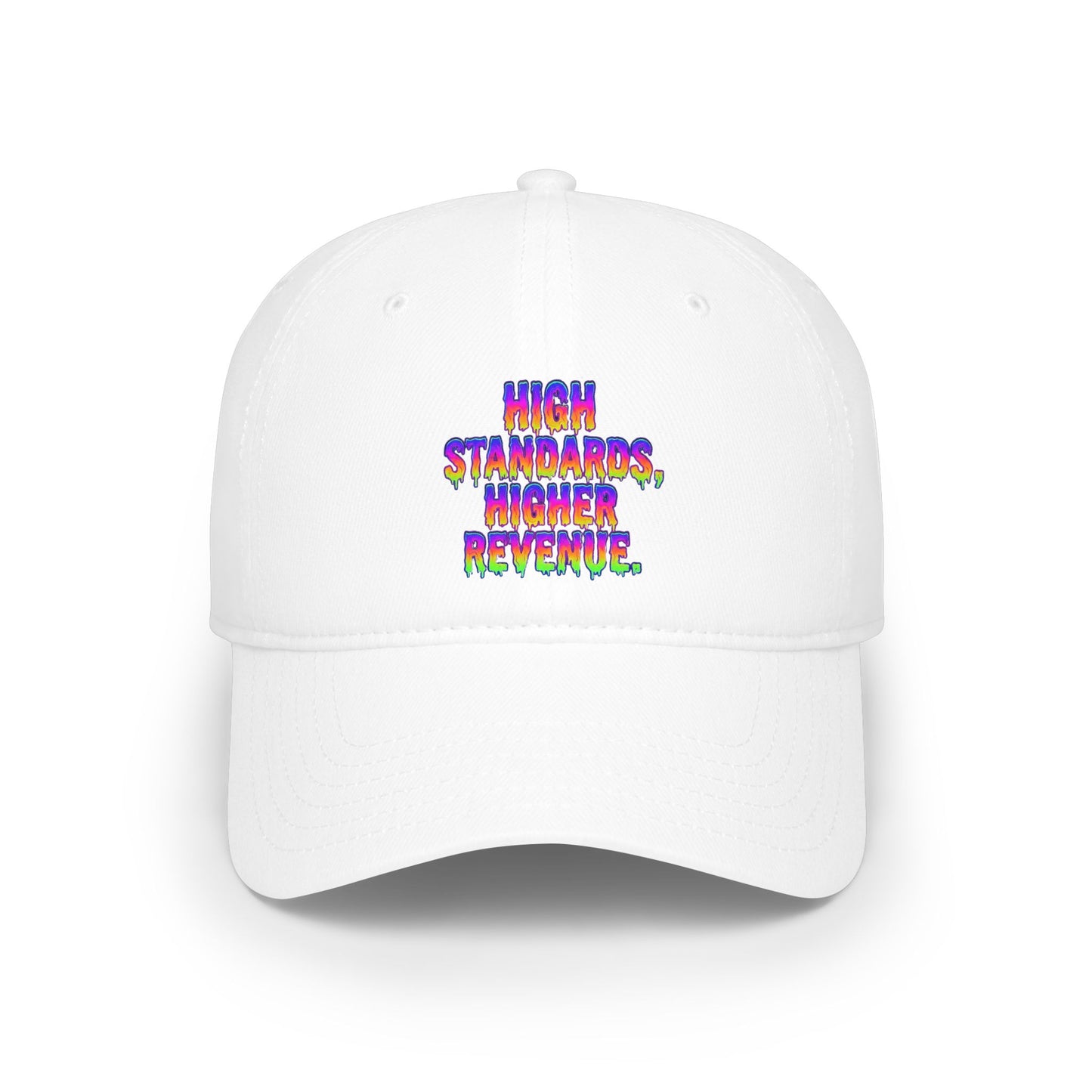 High standards, Higher revenue Baseball Cap