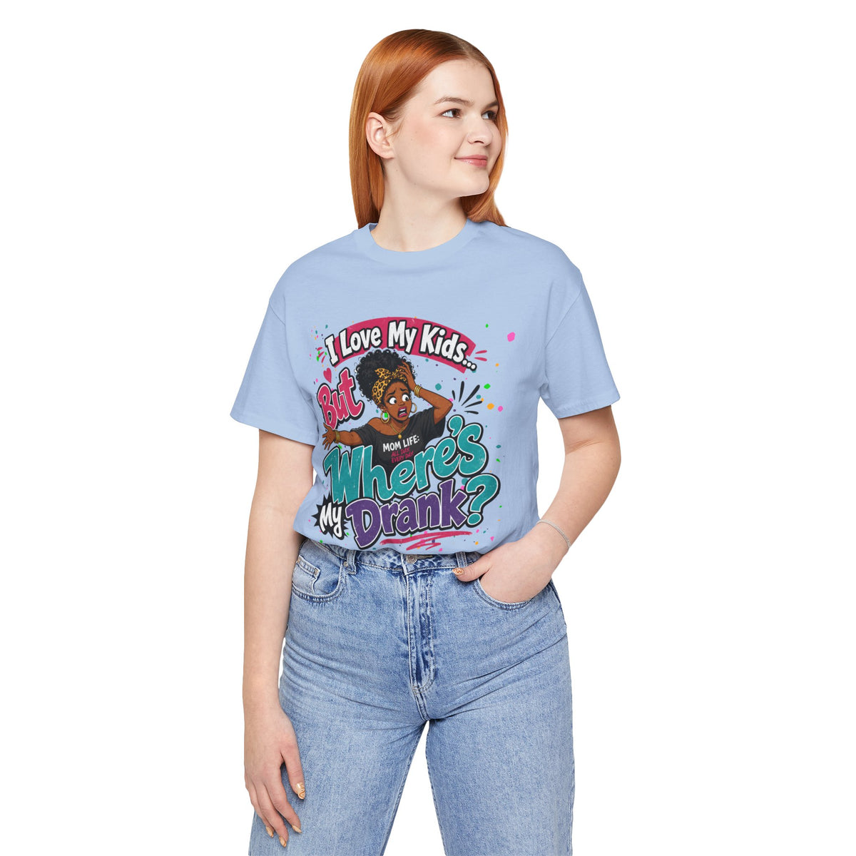 I love my kids but where's my drank? T-shirt