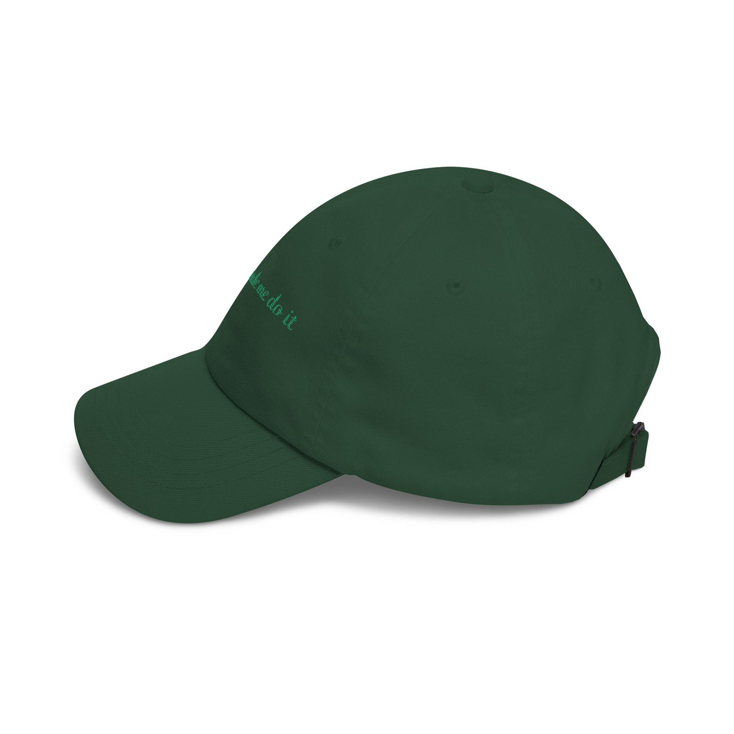 Matcha Made Me Do It Embroidered Dad Hat