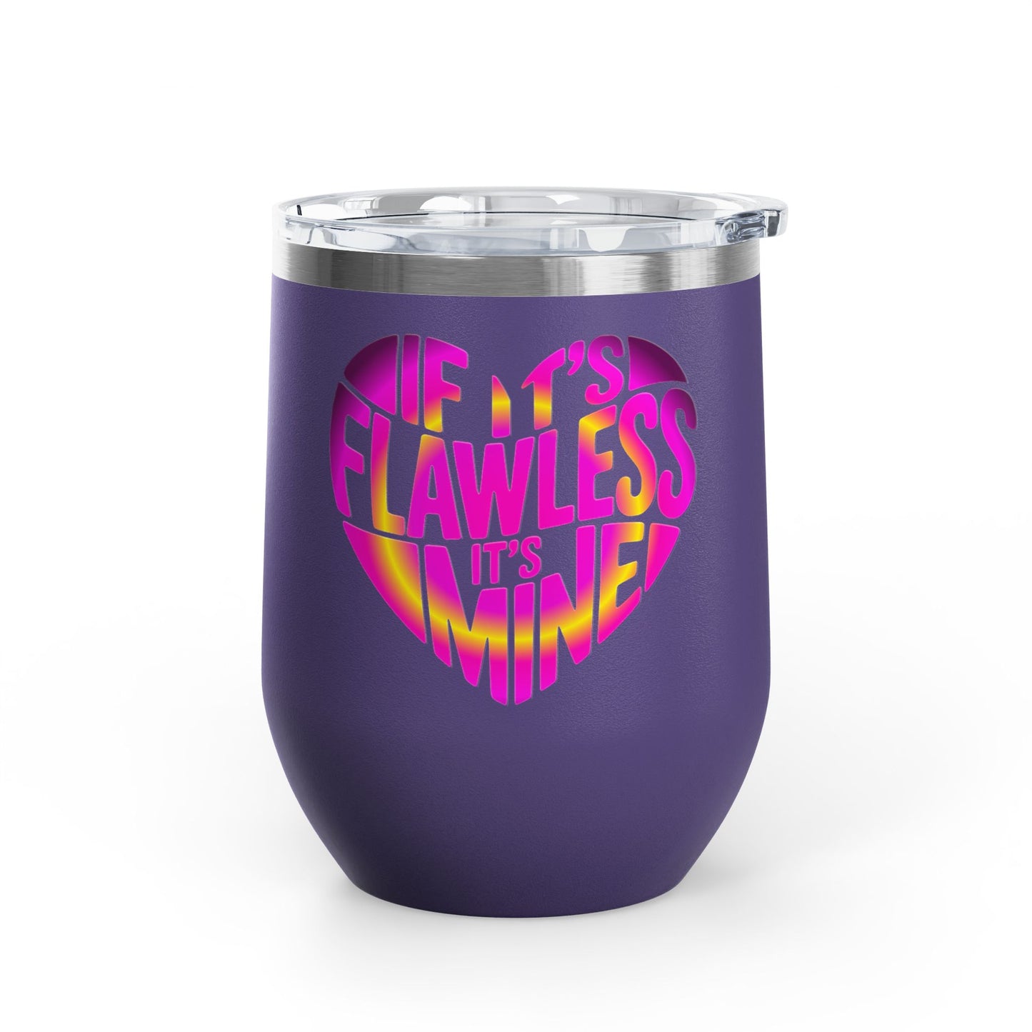 If it's flawless it's mine Tumbler