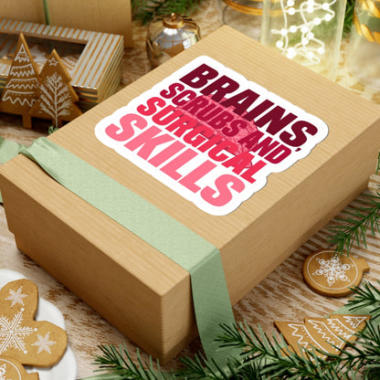 Brains, scrubs and surgical skills pink Sticker