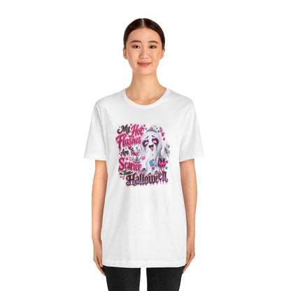 My hot flashes are scarier than Halloween T-shirt
