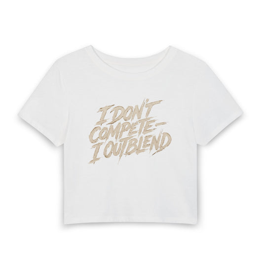 I don't compete I out blend Crop Tee