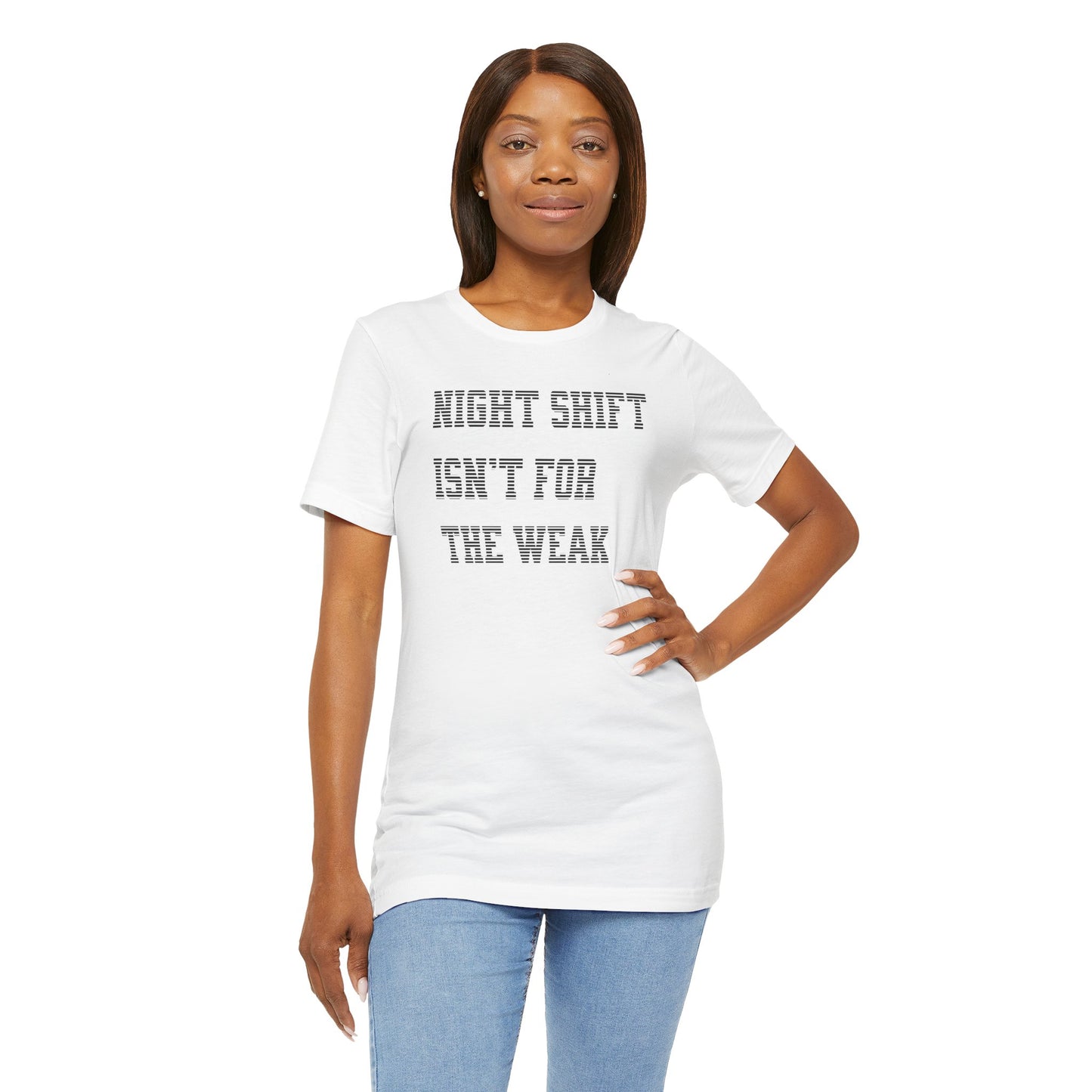 Night shift isn't for the weak T-shirt