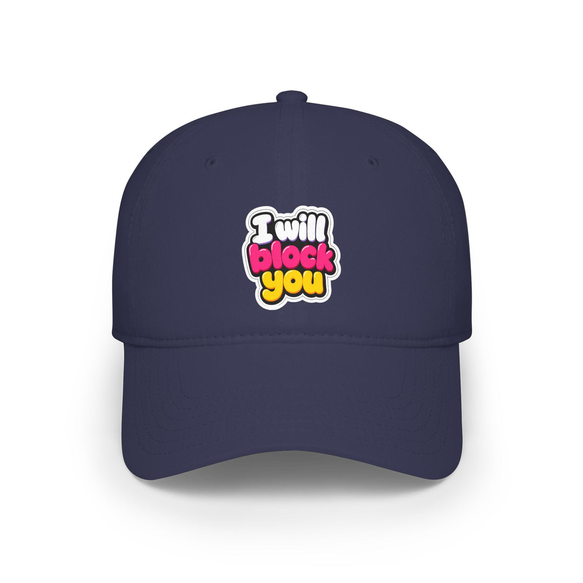 I will block you Baseball Cap