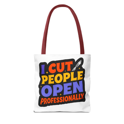 I cut people open professionally Tote Bag