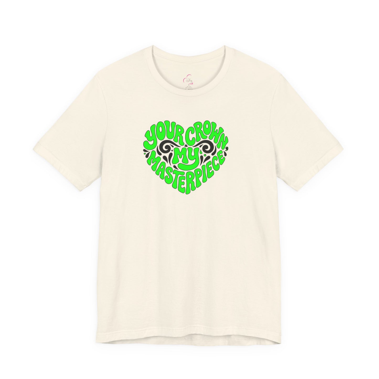Your crown my masterpiece T-shirt