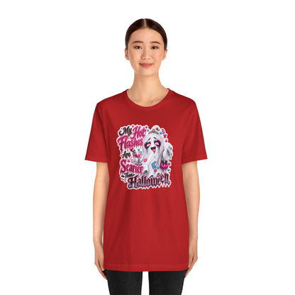 My hot flashes are scarier than Halloween T-shirt
