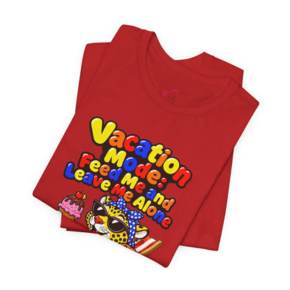 Vacation mode feed me and leave me alone T-shirt