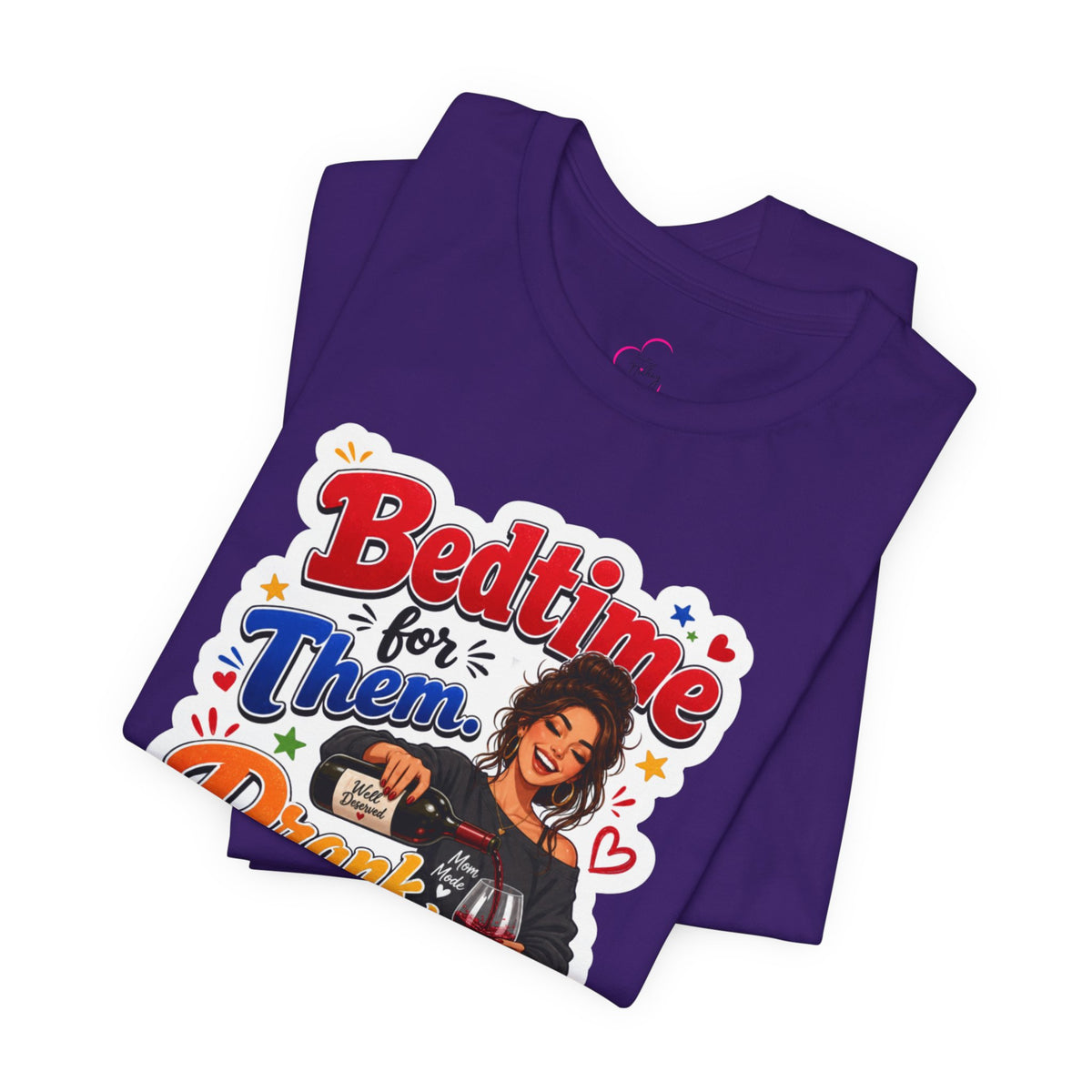 Bedtime for them. Drank time for me T-shirt