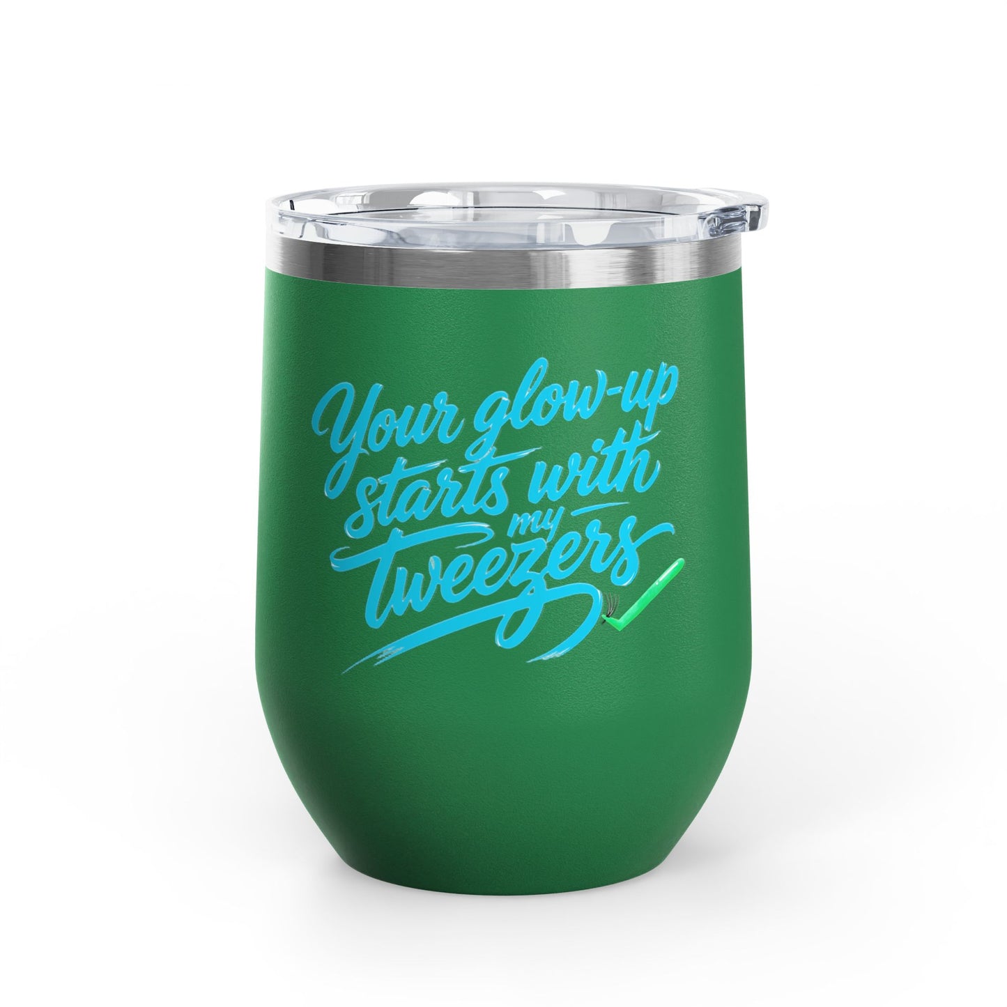 Your glow up starts with my tweezers Tumbler