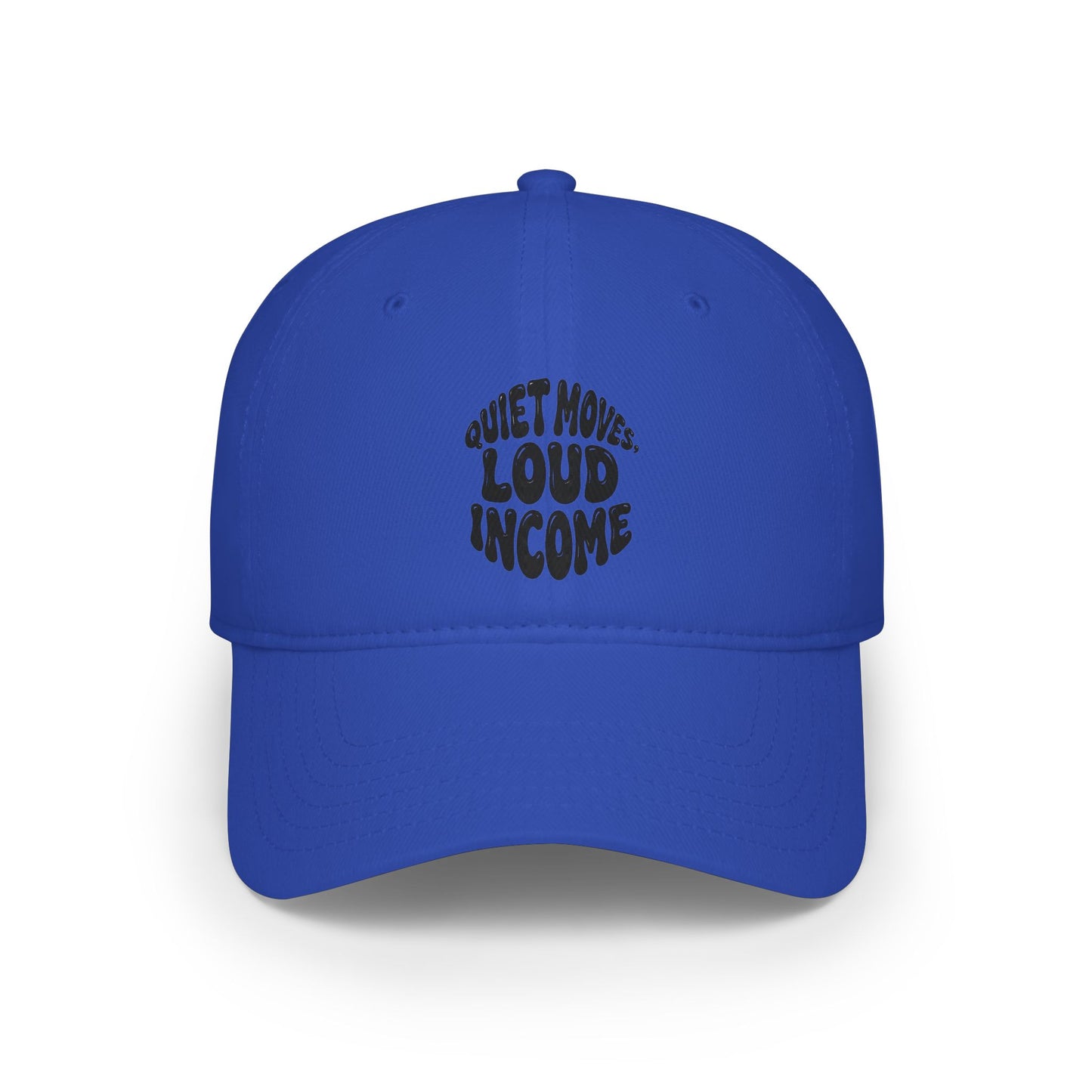 Quiet moves. Loud income Baseball Cap