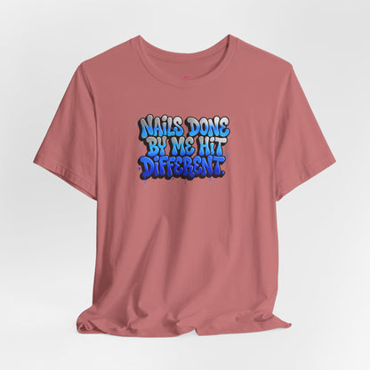 Nails done by me hit different T-shirt