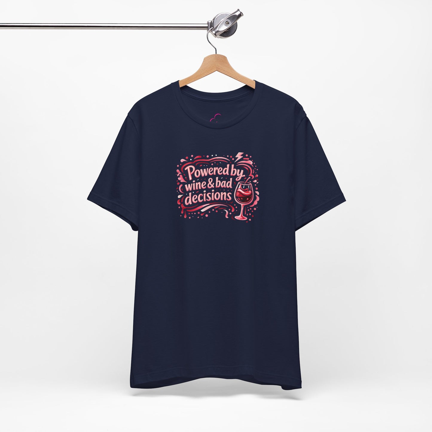 Powered by wine and bad decisions T-shirt