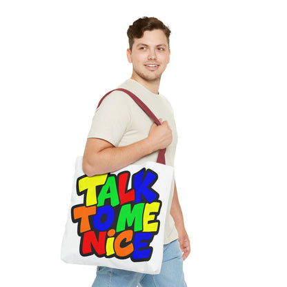 Talk to me nice Tote Bag