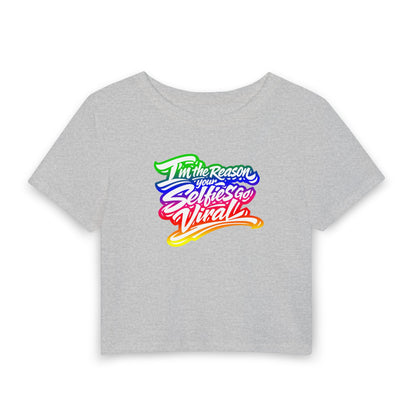 I'm the reason your selfies go viral Crop Tee