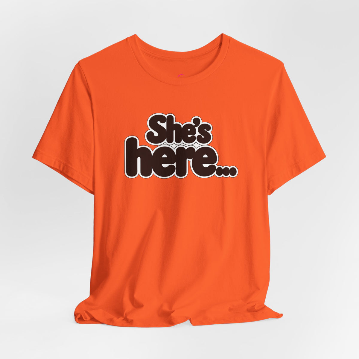 She's here T-shirt
