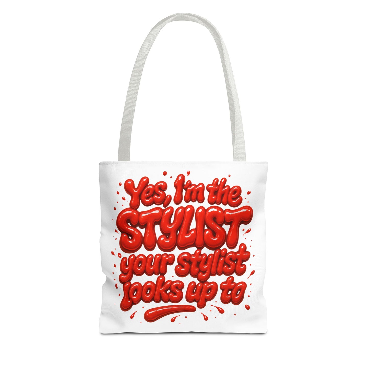 Yes, I'm the STYLIST your stylist looks up to Tote Bag
