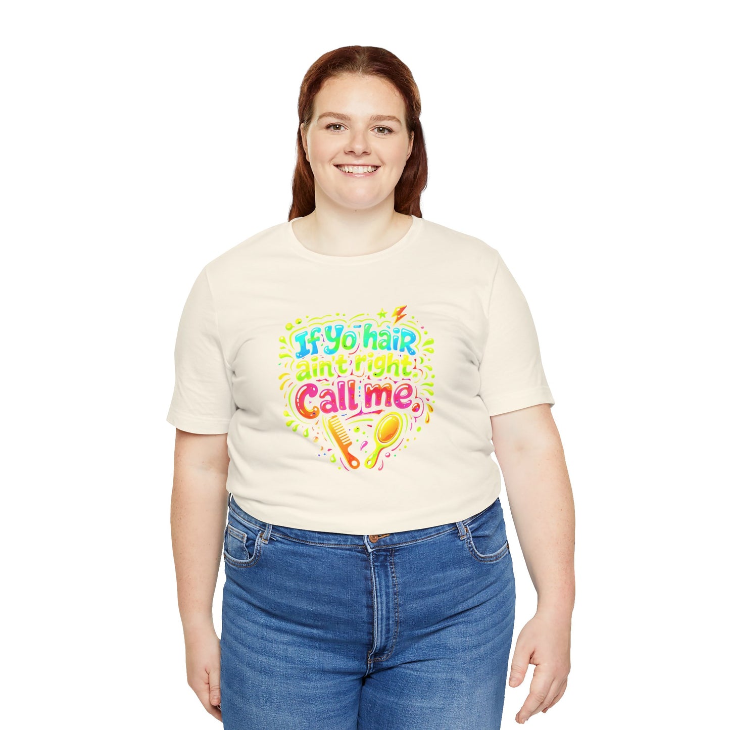 If yo hair ain't right call me T-shirt
