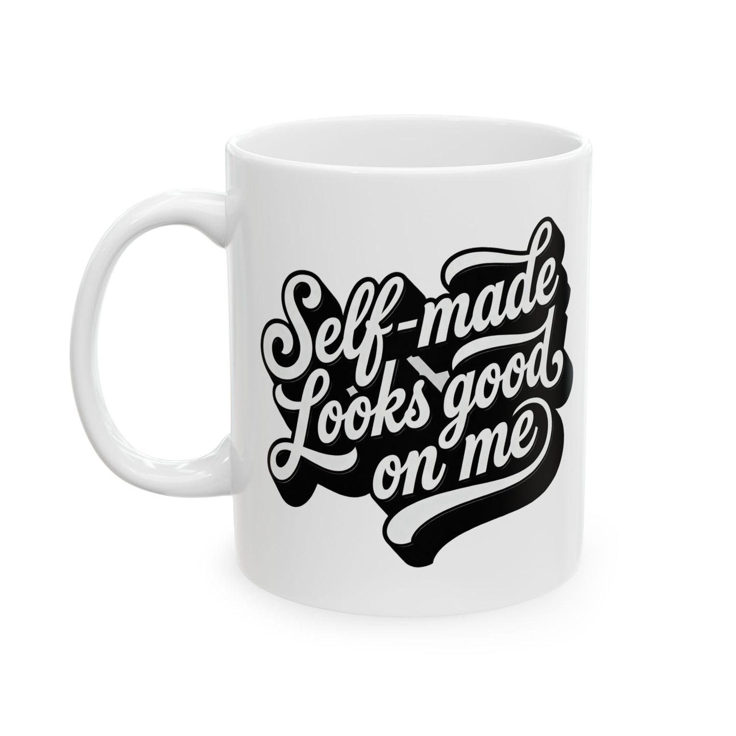 Self-made looks good on me Mug