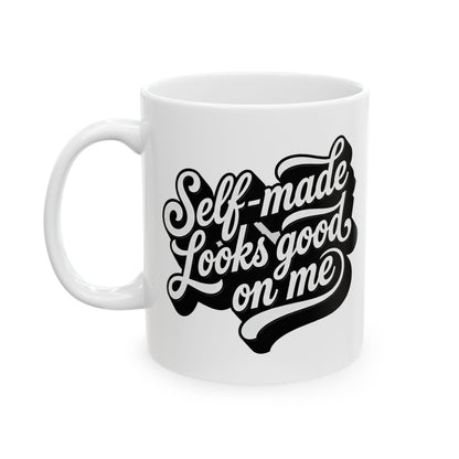 Self-made looks good on me Mug