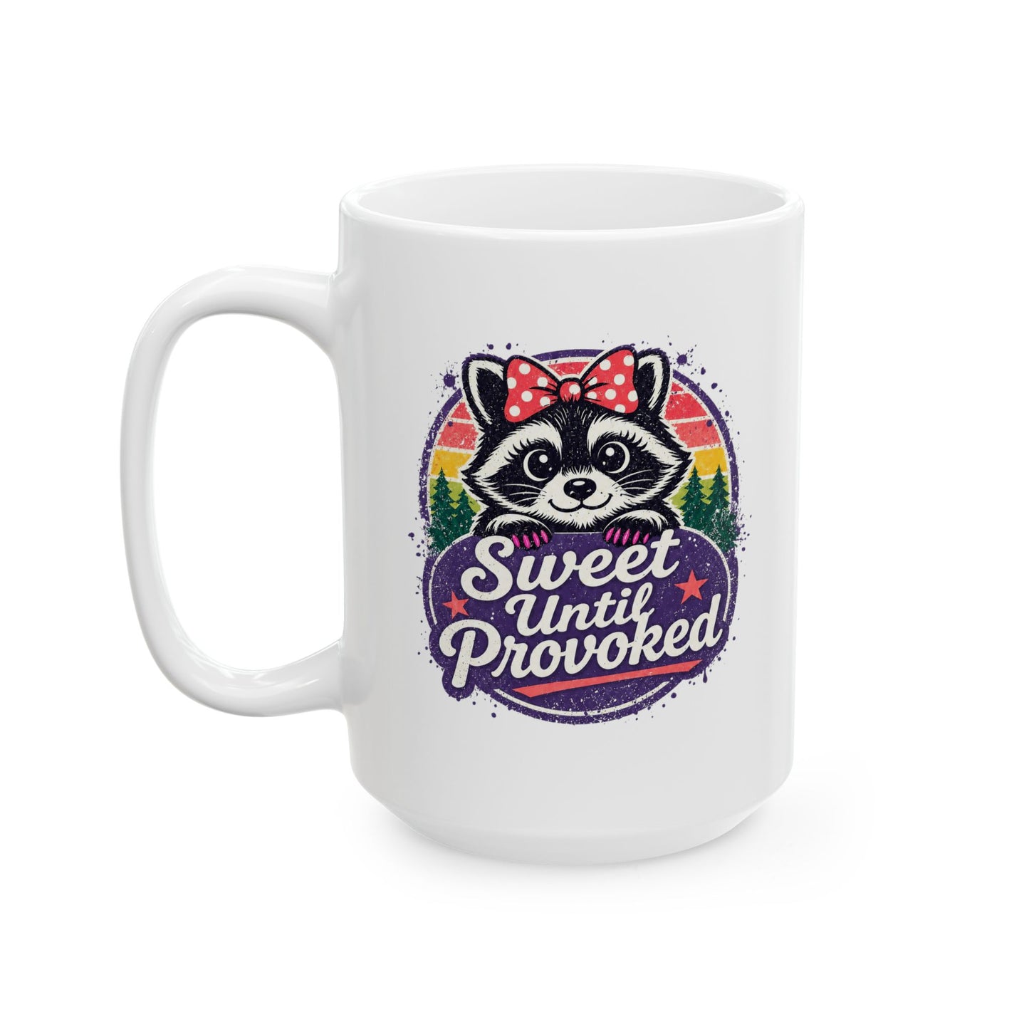 Sweet until provoked Mug