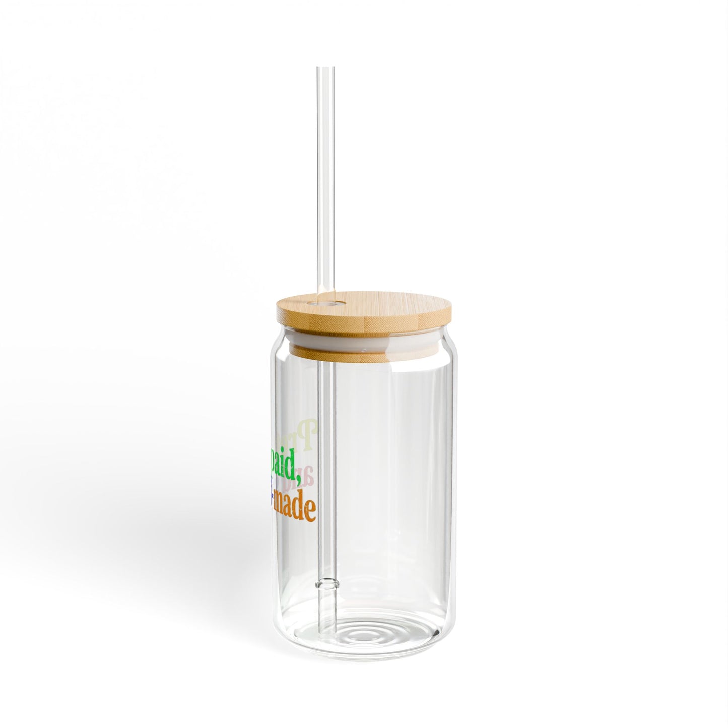 Pretty, paid, and self-made Sipper Glass