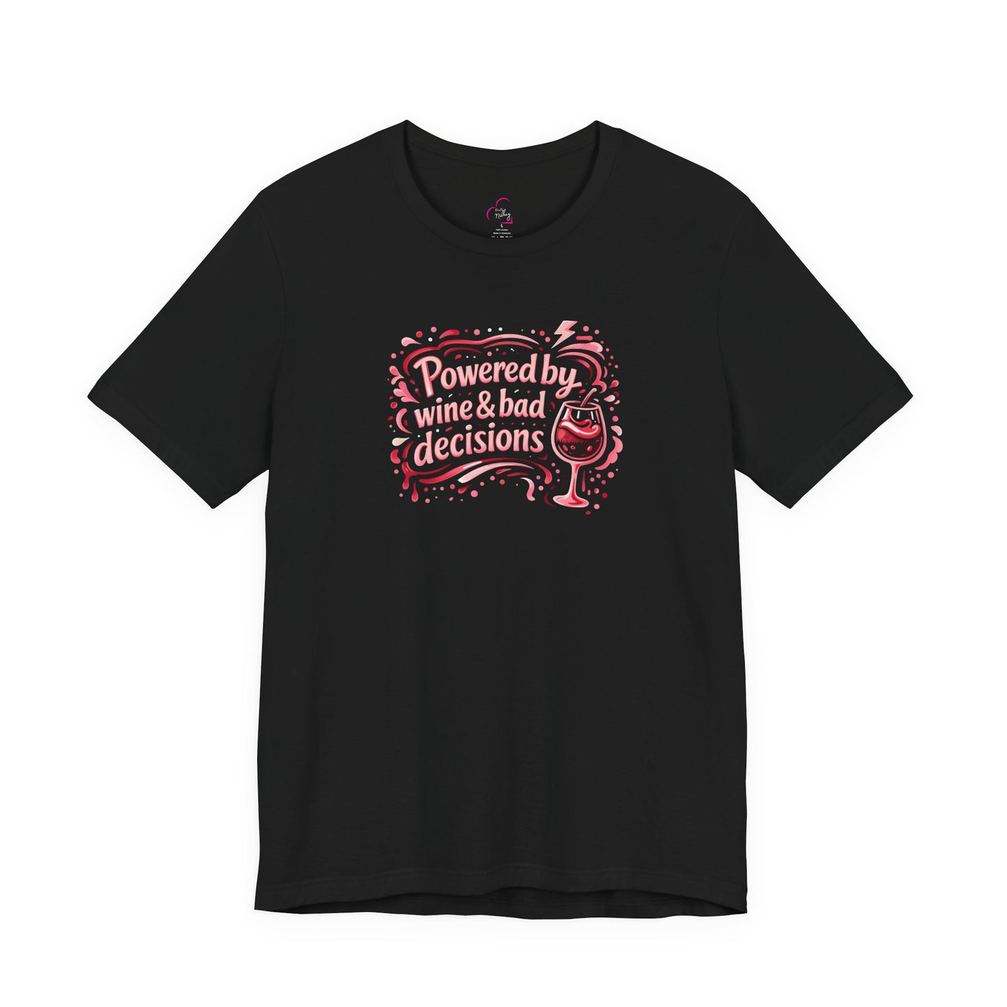 Powered by wine and bad decisions T-shirt