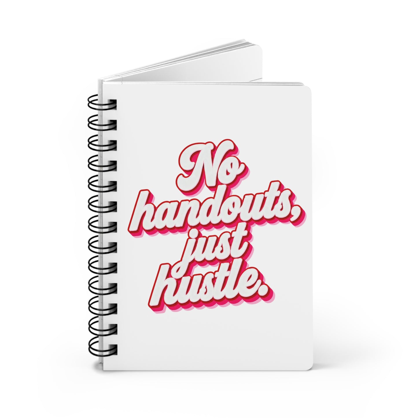 No handouts, just hustle. Journal