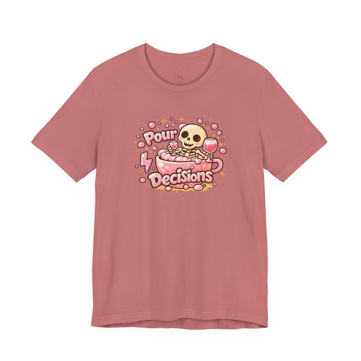 Pour decisions T-shirt