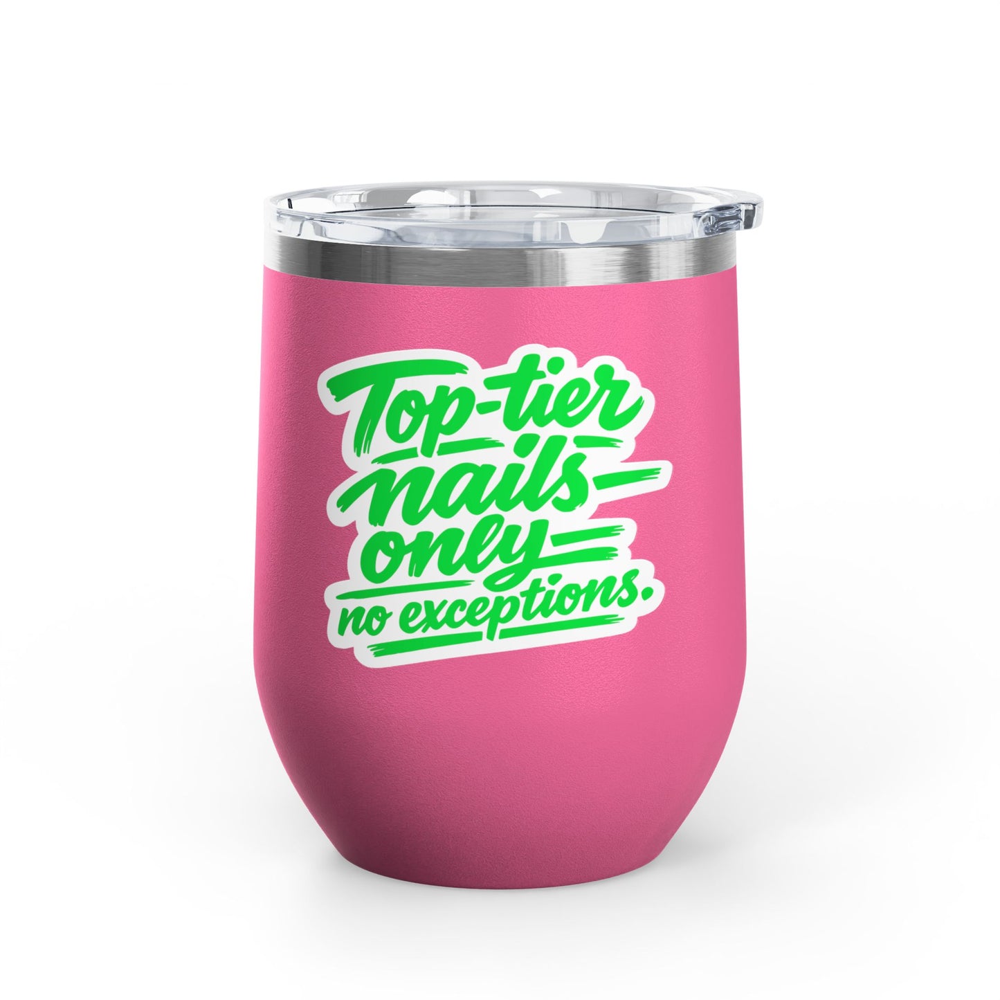 Top-tier nails only no exceptions Tumbler