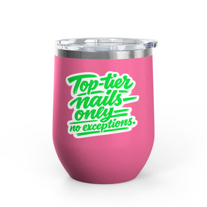 Top-tier nails only no exceptions Tumbler