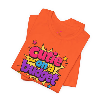 Cutie on a budget T-shirt