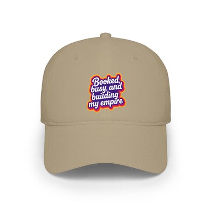 Booked, busy, and building my empire Baseball Cap