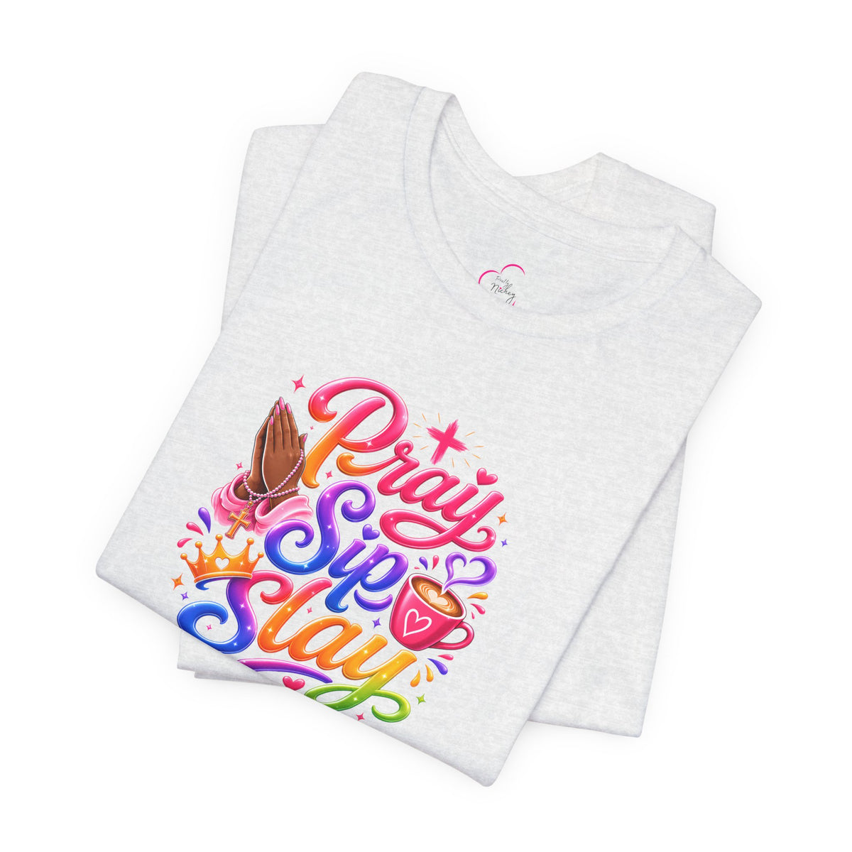 Pray, sip, slay T-shirt