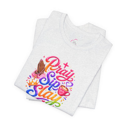 Pray, sip, slay T-shirt