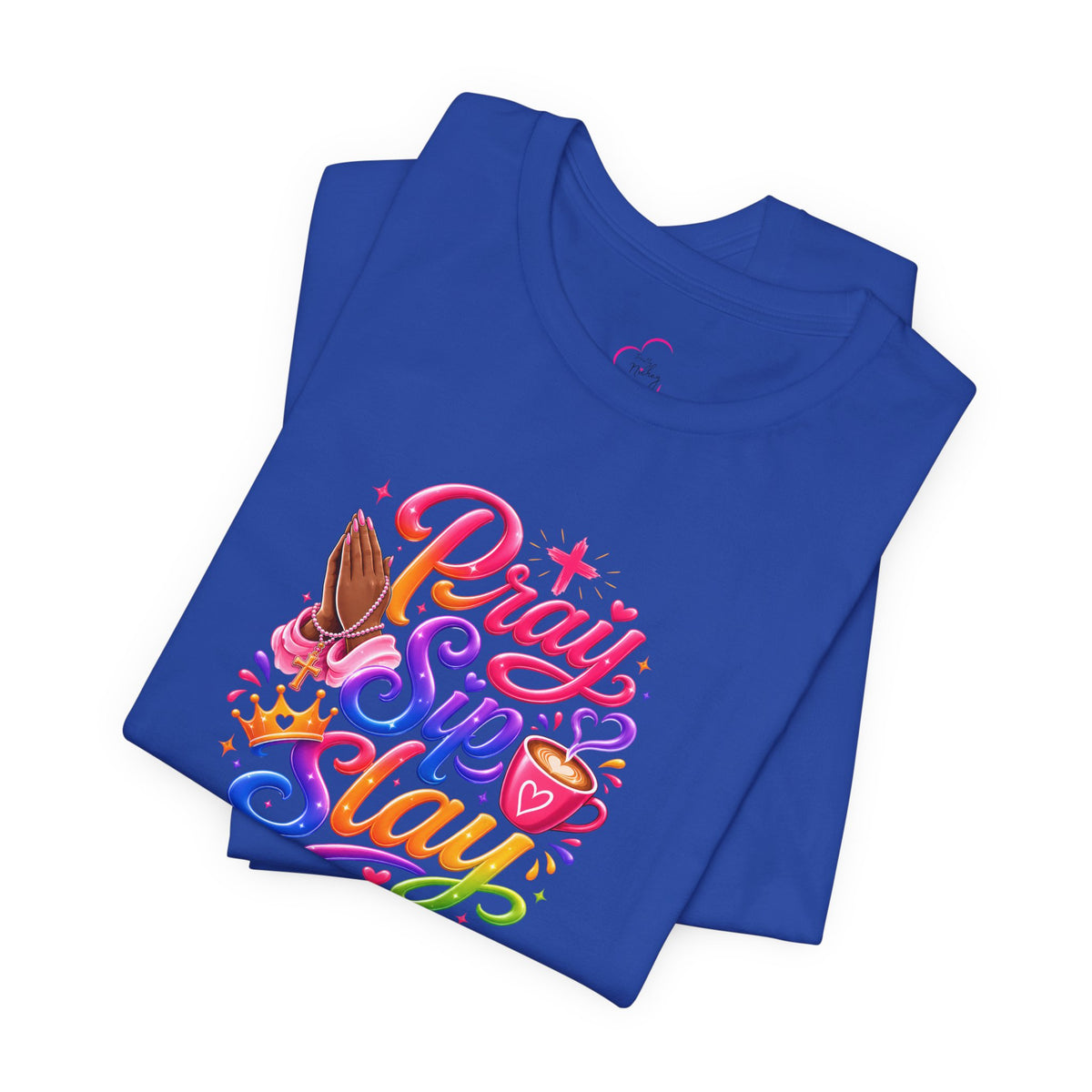 Pray, sip, slay T-shirt