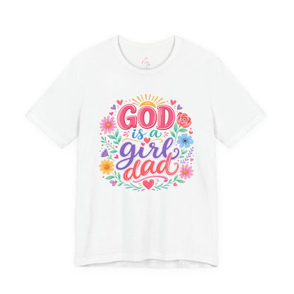 GOD is a girl dad T-shirt