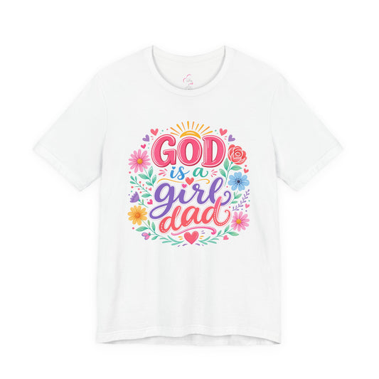GOD is a girl dad T-shirt
