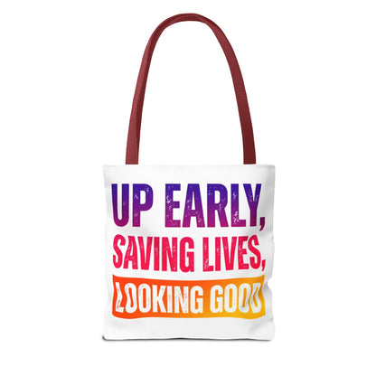 Up early, saving lives, looking good Tote Bag