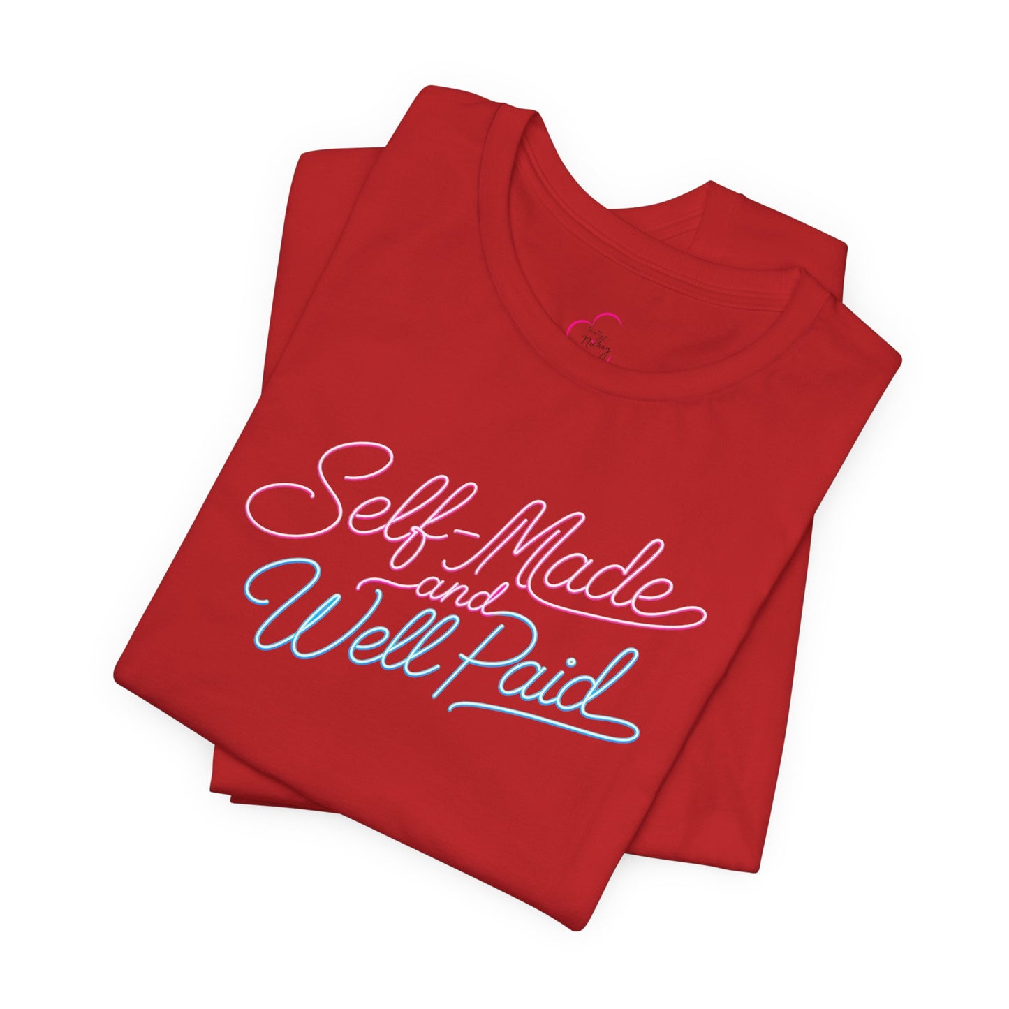 Self-made & well paid T-shirt