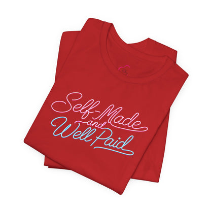 Self-made & well paid T-shirt