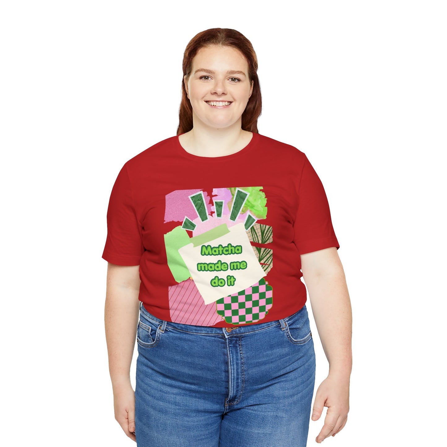 Matcha made me do it T-shirt
